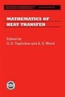 G. E. Tupholme, G. E. Wood Tupholme, G.e. Wood Tupholme, G. E. Tupholme, Tupholme G. E., A. S. Wood... - Mathematics of Heat Transfer