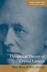 Max Born, Max (Late Nobel Laureate Born, Max Huang Born, Born Huang, Born Kun, Born Max... - Dynamical Theory of Crystal Lattices