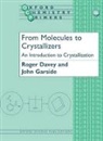 Roger Davey, John Garside, John Davey Garside - From Molecules to Crystallizers