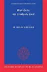 M. Holschneider, Matthias Holschneider - Wavelets: An Analysis Tool