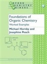 Michael Hornby, Michael (Senior Tutor Hornby, Michael Peach Hornby, Josephine Peach, Josephine (Fellow and Tutor in Organic Chemistry Peach, Josephine M. Peach - Foundations of Organic Chemistry