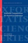 D F Andrews, D. F. Andrews, D.f. Stafford Andrews, J E Stafford, J E H Stafford, J. E. Stafford... - Symbolic Computation for Statistical Inference