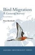 Bauer, Hans-Günther Bauer, P. Berthold, Peter Berthold, Peter ( Berthold, … - Bird Migration A General Survey