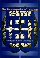 Colin M. Brown, Colin M. (Max Planck-Institute for Psycholi Brown, Colin M. Hagoort Brown, Colin M. Brown, Colin M. (Max Planck-Institute for Psycholinguistics Brown, Brown Colin M.... - Neurocognition of Language