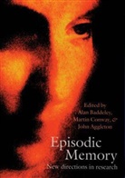 Alan Baddeley, Alan D. Aggleton Baddeley, John Aggleton, John P. Aggleton, Alan Baddeley, Alan D. Baddeley... - Episodic Memory