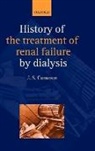 J Stewart Cameron, J. Stewart Cameron, J.stewart Cameron - History of the Treatment of Renal Failure By Dialysis