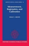P J Brown, P. J. Brown, P.J. Brown, Philip J Brown, Philip J. Brown, Philip J. (Professor Brown - Measurement, Regression, and Calibration