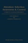 A. D. Baddeley, Alan ( Baddeley, Alan (Mrc Applied Psychology Unit Baddeley, Alan D. Weiskrantz Baddeley, Alan Baddeley, Alan D. Baddeley... - Attention: Selection, Awareness, and Control