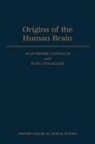 Chavaillon Changeux, J.-P. Chavaillon Changeux, Jean-Pierre Changeux, Jean-Pierre (Professor Changeux, Jean-Pierre Chavaillon Changeux, Jean Pierre Changeux... - Origins of the Human Brain