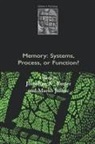 Jonathan K. (Department of Psychology Foster, Jonathan K. Jelicic Foster, Jonathan K. Foster, Foster Jonathan K., Marko Jelicic, Jelicic Marko - Memory: Systems, Process, Or Function?