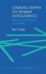 I. J. Deary, Ian Deary, Ian (Professor of Differential Psychology Deary, Ian J. Deary - Looking Down on Human Intelligence