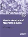 Kenneth Johnson, Kenneth Johnson, Kenneth A Johnson, Kenneth A. Johnson - Kinetic Analysis of Macromolecules