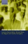 Timothy Hollingbery, Timothy (Consultant Clinical Psychologist Hollingbery, Jon Maguire, Jon (Community Health Nurse Maguire, Maguire Jon, Michael Moore... - Shared Care in Mental Health