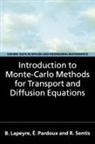 Bernard Lapeyre, Bernard (Ecole Nationale Des Ponts Et Cha Lapeyre, Bernard Pardoux Lapeyre, Lapeyre Bernard, Etienne Pardoux, Pardoux Etienne... - Introduction to Monte Carlo Methods for Transport and Diffusion