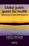 Robert Drager Beaglehole, Richard Smith, Richard Beaglehole Smith, Robert Beaglehole, Beaglehole Robert, Nick Drager... - Global Public Goods for Health