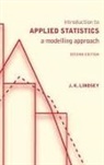 J K Lindsey, J. K. Lindsey, J.K. Lindsey, James K Lindsey, James K. Lindsey - Introduction to Applied Statistics