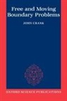 J. Crank, John Crank, John (Emeritus Professor Crank - Free and Moving Boundary Problems