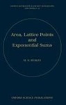 M N Huxley, M. N. Huxley, M. N. (Professor Huxley, M.n. Huxley - Area, Lattice Points, and Exponential Sums