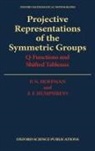 P N Hoffman, P. N. Hoffman, P.n. Humphreys Hoffman, J F Humphreys, J. F. Humphreys - Projective Representations of the Symmetric Groups
