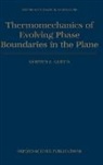 Morton E Gurtin, Morton E. Gurtin, Morton E. (Professor of Mathematics and Di Gurtin - Thermomechanics of Evolving Phase Boundaries in the Plane