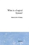 D. M. Gabbay, D. M. (Professor of Computing Science Gabbay, Dov M. (King''''s College London) Gabbay, D M Gabbay, D. M. Gabbay, Gabbay D. M. - What Is a Logical System?