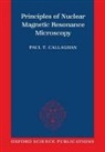 Callaghan, Paul Callaghan, Paul T. Callaghan, the Late Paul T. Callaghan - Principles of Nuclear Magnetic Resonance Microscopy