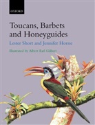 Jennifer Horne, Horne Jennifer, Lester Short, Lester L. Short, Lester L. Horne Short, Albert Earl Gilbert - Toucans, Barbets, and Honeyguides