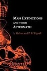 A. Hallam, A. (Lapworth Professor of Geology Hallam, A. Wignall Hallam, Anthony Hallam, P. B. Wignall, Paul Wignall - Mass Extinctions and Their Aftermath