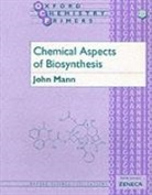 J. Mann, John Mann, John (Professor of Organic Chemistry Mann - Chemical Aspects of Biosynthesis