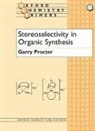 Garry Procter, Garry (Professor of Organic Chemistry Procter, Garry Proctor - Stereoselectivity in Organic Synthesis