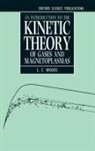 L C Woods, L. C. Woods, L. C. (Professor Emeritus Woods - Introduction to the Kinetic Theory of Gases and Magnetoplasmas