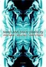 P. Maquet, Pierre Maquet, Pierre Simth Maquet, Christopher Smith, R. Stickgold, Pierre Maquet... - Sleep and Brain Plasticity