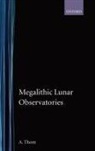 A. Thom, Alexander Thom, Thom Alexander - Megalithic Lunar Observatories