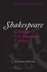 Taylor, Michael Taylor, Michael (Professor of English Taylor - Shakespeare Criticism in the Twentieth Century