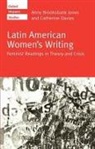 Anny Brooksbank Jones, Catherine Davies, Anny Brooksbank Jones, Anny Brooksbank (Senior Lecturer and Head o Jones, Anny Brooksbank Davies Jones, Davies... - Latin American Women''s Writing
