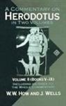 W. How, W. W. How, How W. W., J. Wells, Joseph Wells - A Commentary on Herodotus: with Introduction and Appendixes: v. 2, Bo