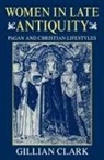 Clark, Gillian Clark, Gillian (Lecturer in the School of Archaeol Clark, Gillian Clark - Women in Late Antiquity