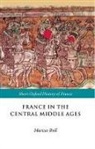 Marcus Bull, Marcus (Senior Lecturer in Medieval History Bull, Nickie Graham Charles, Marcus Bull - France in the Central Middle Ages
