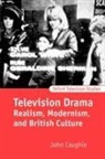 John Caughie, John (Professor of Film and Television St Caughie, Caughie John - Television Drama