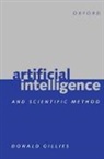 Donald Gillies, Donald (Professor of the Philosophy of Sc Gillies, Donald (Professor of the Philosophy of Science and Mathematics Gillies - Artificial Intelligence and Scientific Method