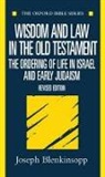 Joseph Blenkinsopp, Joseph (Professor of Biblical Studies Blenkinsopp - Wisdom and Law in the Old Testament