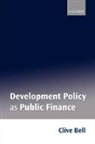 Clive Bell, Clive (Professor of Economics Bell, Bell Clive - Development Policy As Public Finance