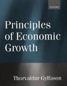 Thorvaldur Gylfason, Thorvaldur (Research Professor of Econom Gylfason, Thorvaldur (Research Professor of Economics Gylfason - Principles of Economic Growth