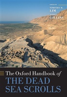 John J. Collins, Timothy H. Lim, LIM TIMOTHY H COLLINS JOHN J, John J. Collins, John J. (Holmes Professor of Old Testament Criticism and Interpretation Collins, Collins John J.... - Oxford Handbook of the Dead Sea Scrolls