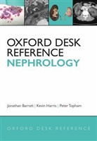 BARRAT, Barratt, Jonathan Topham Barratt, Harris et al, Topha, Topham... - Oxford Desk Reference: Nephrology