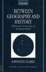 Katherine Clarke, Katherine (Fellow and Tutor in Ancient His Clarke - Between Geography and History