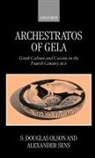 Archestratos, of Gela Archestratos, Archestratos of Gela, Archestratus, S Douglas Olson, S. Douglas Olson... - Archestratos of Gela: Greek Culture and Cuisine in the Fourth