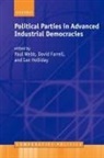 Paul ( Webb, Paul Farrell Webb, David Farrell, David M. Farrell, Ian Holliday, Paul Webb - Political Parties in Advanced Industrial Democracies