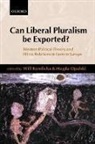 Kymlicka, Will Kymlicka, Will ( Kymlicka, Will Opalski Kymlicka, Will Kymlicka, Kymlicka Will... - Can Liberal Pluralism Be Exported?