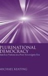 Michael Keating - Plurinational Democracy